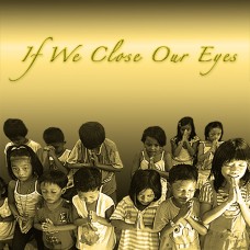 IF WE CLOSE OUR EYES